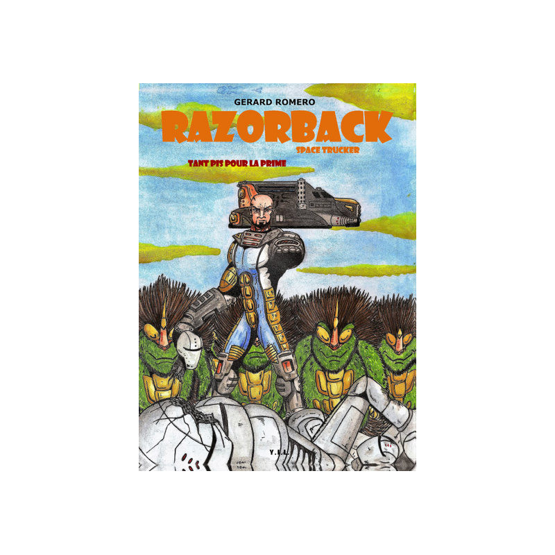 Razorback, Space Truckers, Tome 2, Tant pis pour la prime