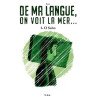 De ma langue, on voit la mer ...