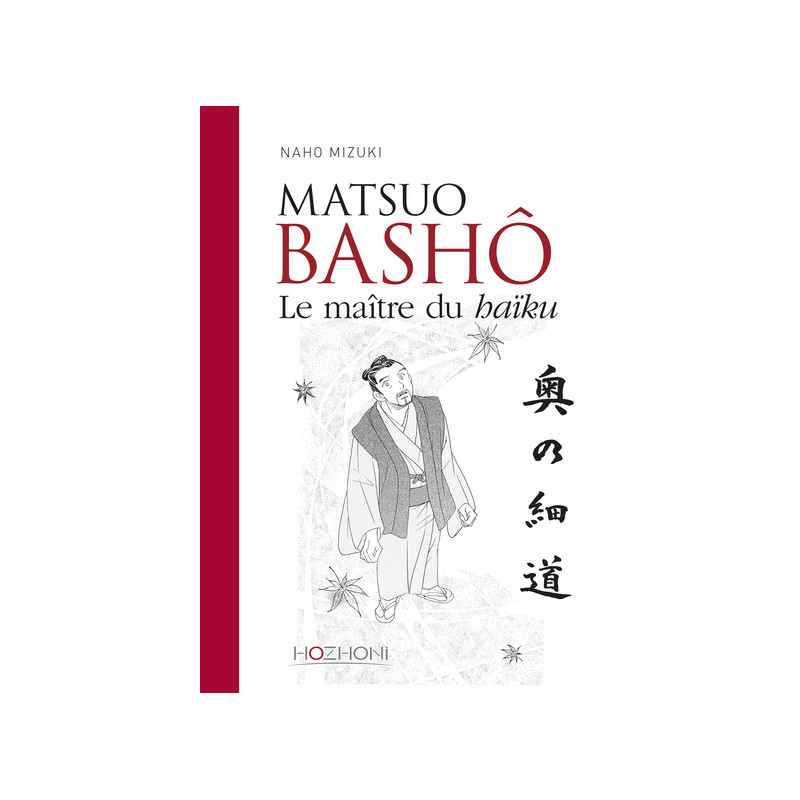Matsuo Bashô - Le maître du haïku