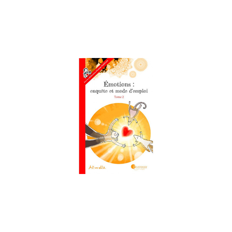 Emotions : Enquete Et Mode D'Emploi - Tome 2