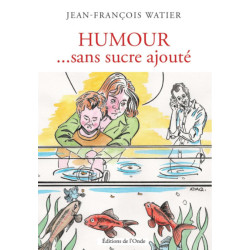 HUMOUR ...SANS SUCRE AJOUTE