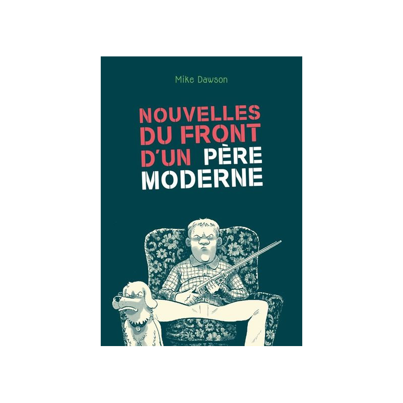 Nouvelles du front d'un père moderne