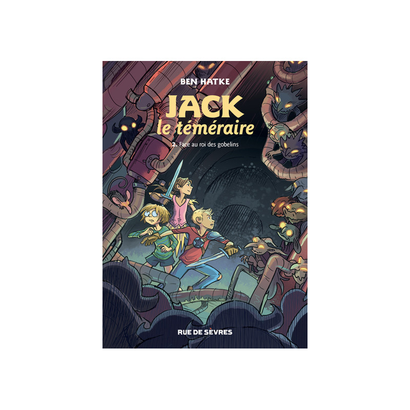 Jack le téméraire T2 : Face au Roi des Gobelins