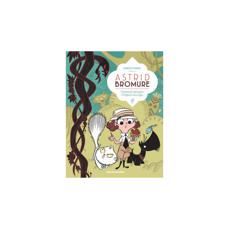 Astrid Bromure T3 : Comment épingler l'Enfant sauvage