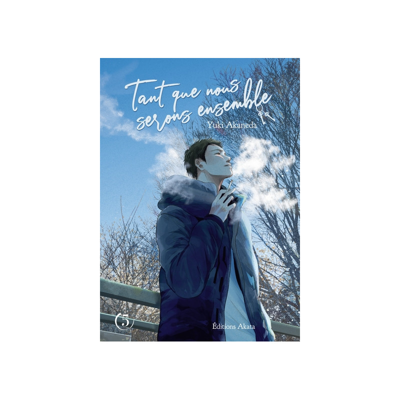 Tant que nous serons ensemble - tome 5