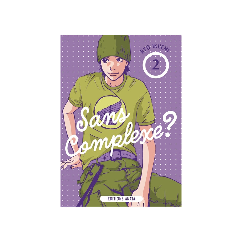 Sans complexe ? - Tome 2
