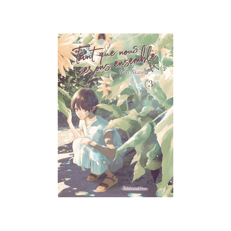 Tant que nous serons ensemble - tome 3