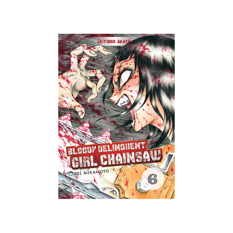 Bloody Delinquent Girl Chainsaw - tome 6