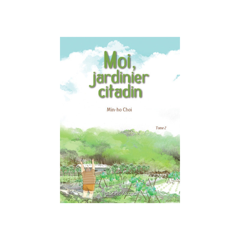 Moi, jardinier citadin - tome 2