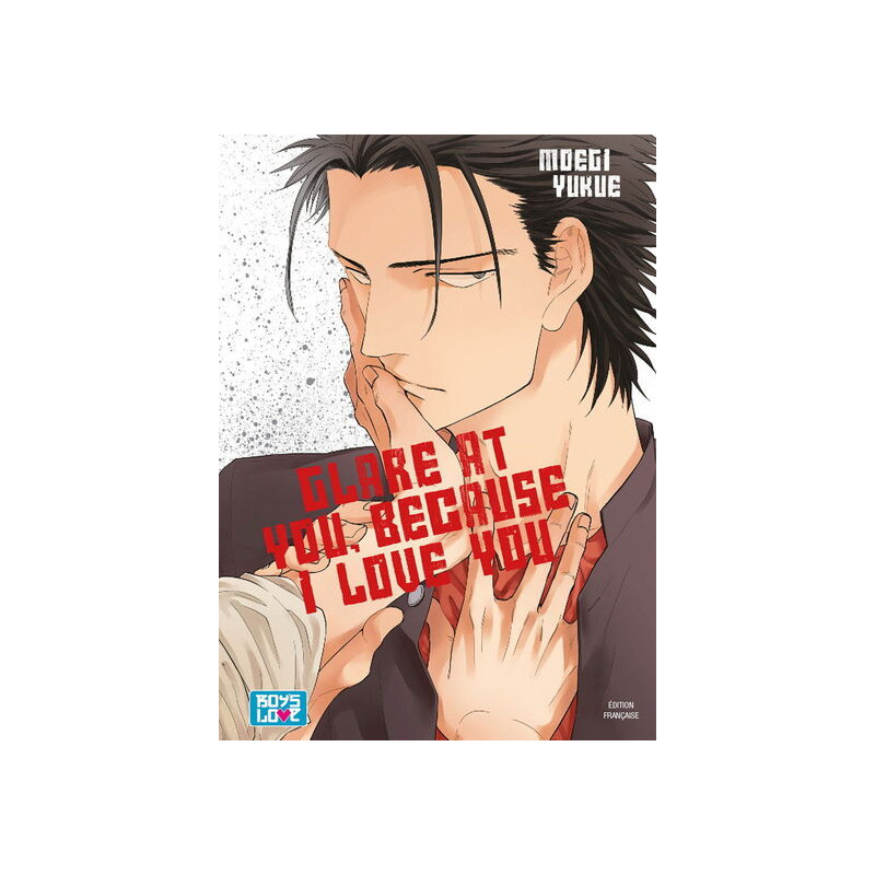 Glare at you, because I love you - Tome 01