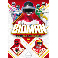 Bioman, la bible officielle