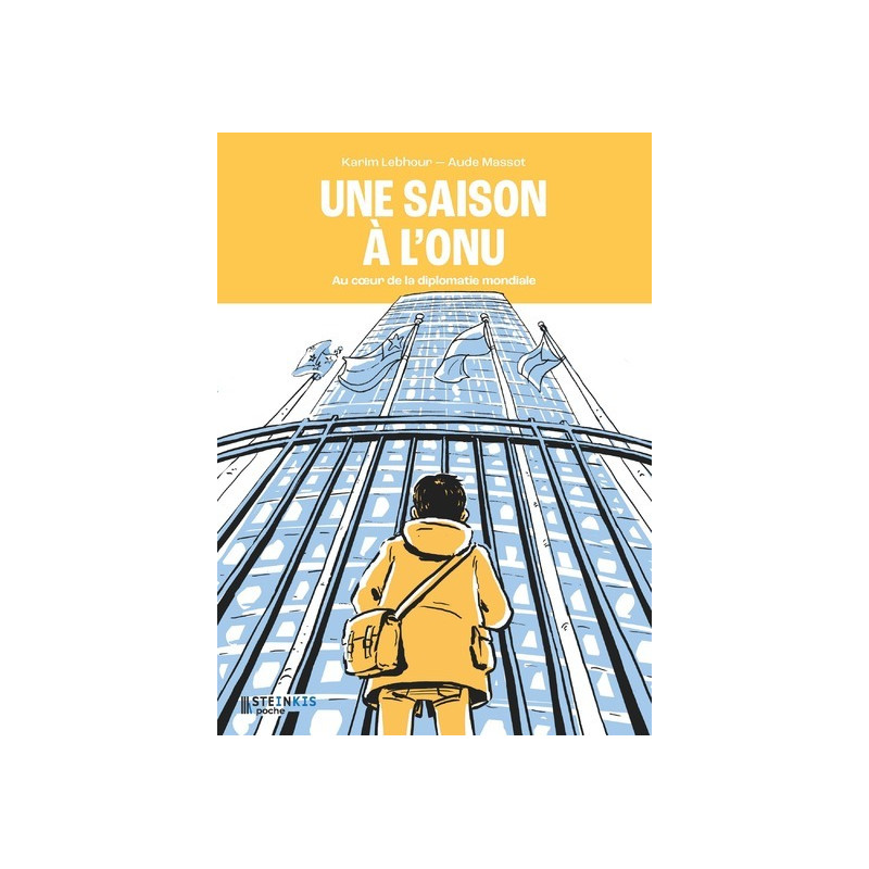 Une saison à l'ONU - Au coeur de la diplomatie mondiale