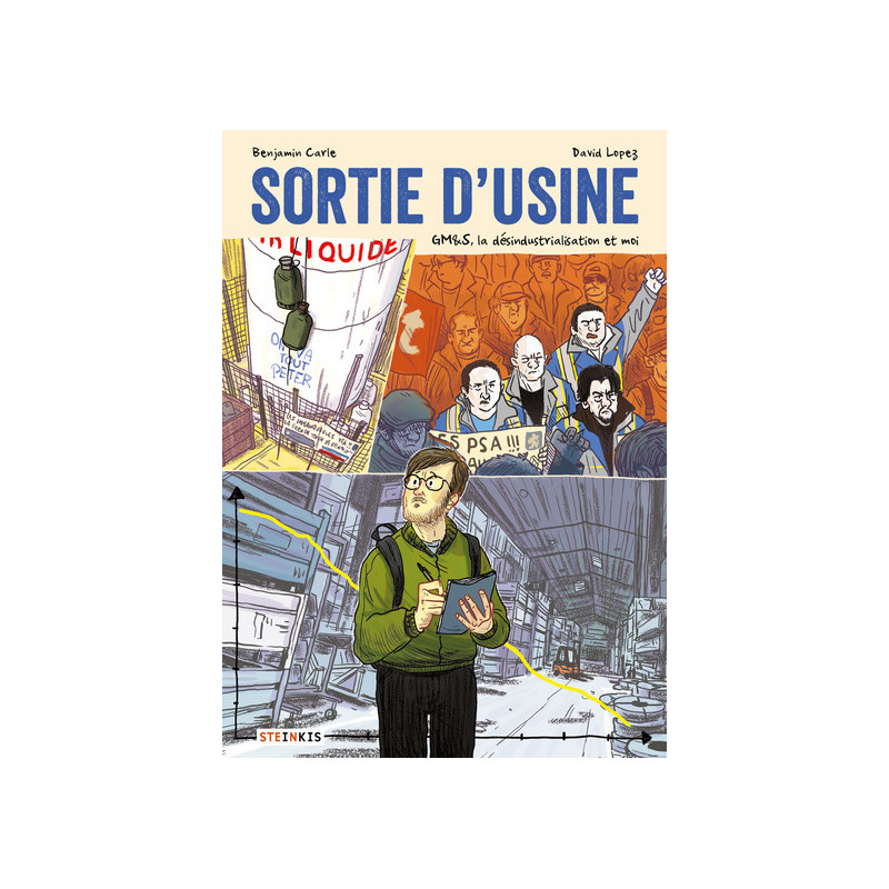 Sortie d'usine - Les GM&S, la désindustrialisation et moi