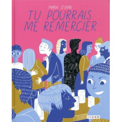 Tu pourrais me remercier