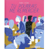 Tu pourrais me remercier