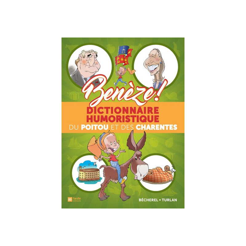 Benèze ! - dictionnaire humoristique du Poitou et des Charentes