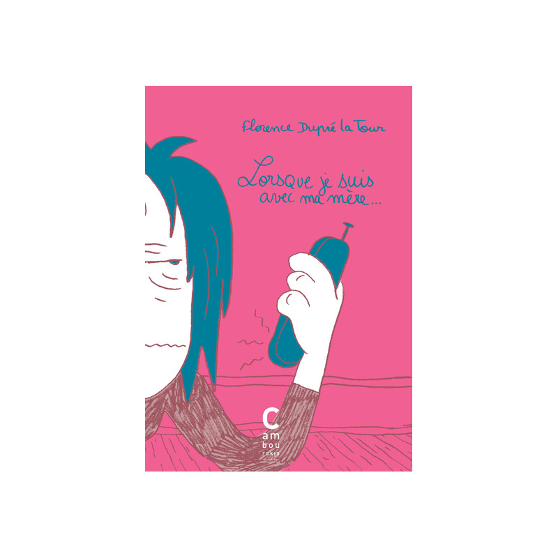 lorsque je suis avec ma mère...