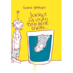 Lorsque j'ai un peu trop...