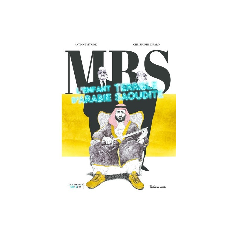 MBS - L'enfant terrible d'Arabie Saoudite