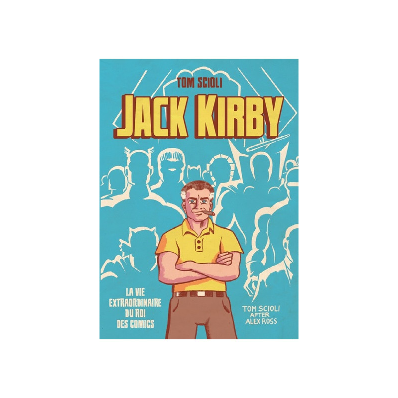 La vie extraordinaire de Jack Kirby