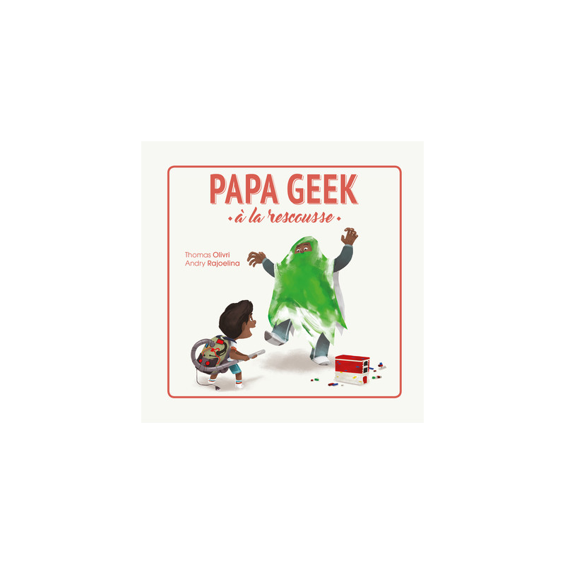 PAPA GEEK A LA RESCOUSSE