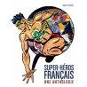 LES SUPER HEROS FRANCAIS : L'ANTHOLOGIE