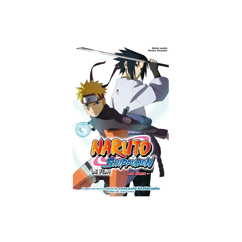 Naruto Shippuden, le film - Les Liens - Les Liens