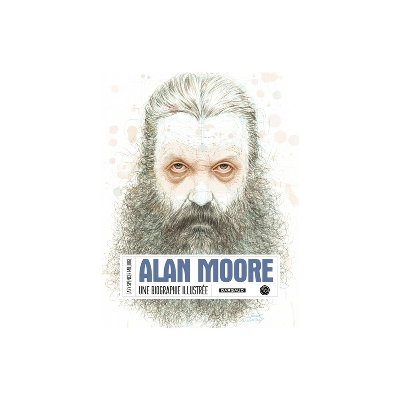 ALAN MORE : UNE BIOGRAPHIE ILLUSTREE