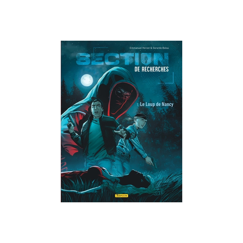Section de recherches : Gendarmerie nationale - Tome 1 - Le Loup de Nancy
