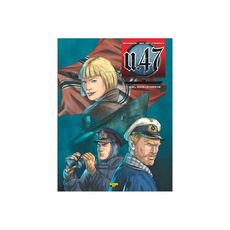 U-47 - Tome 7 - Duel sous la Manche