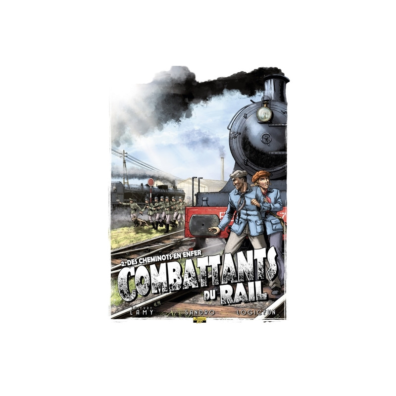 Combattants du rail - Tome 2 - Des cheminots en enfer