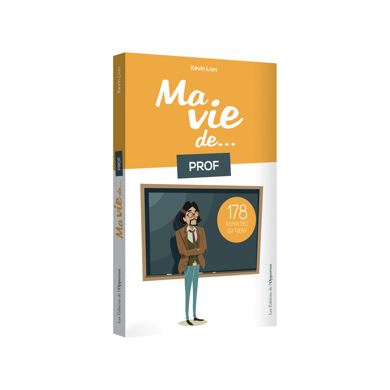 Ma vie de prof...178 réparties qui tuent