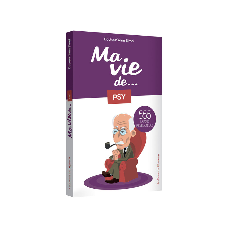 Ma vie de psy... 555 lapsus révélateurs