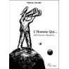 L'homme qui... 100 rêveries illustrées