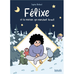 Félixe et la maison qui...