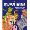 Pauvres bêtes ! - Voyage au coeur de la condition animale