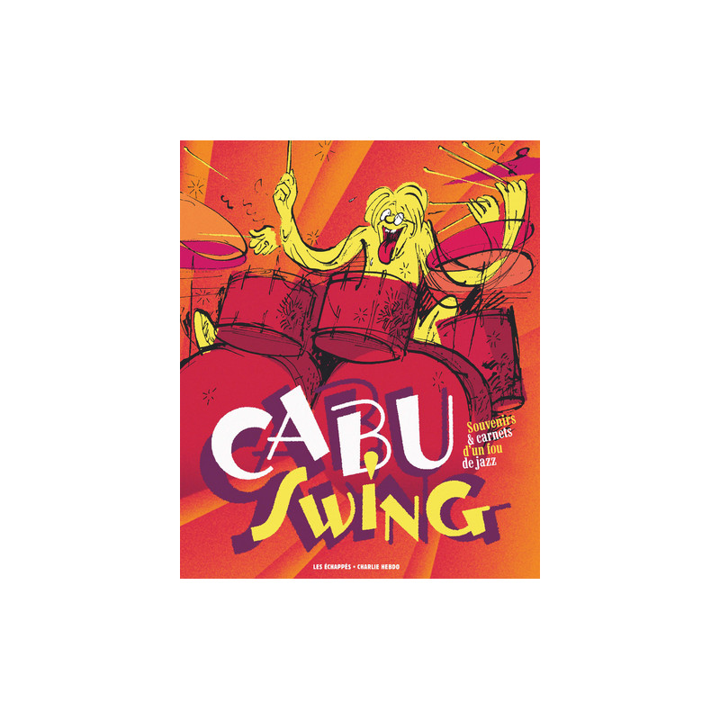 Cabu swing : souvenirs et carnets d'un fou de jazz