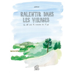 Ralentir dans les virages,...
