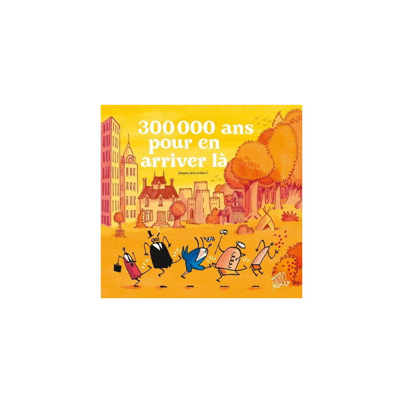300 000 ANS POUR EN ARRIVER LA