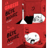 LA PETITE BETE NOIRE / LA GROSSE BETE NOIRE