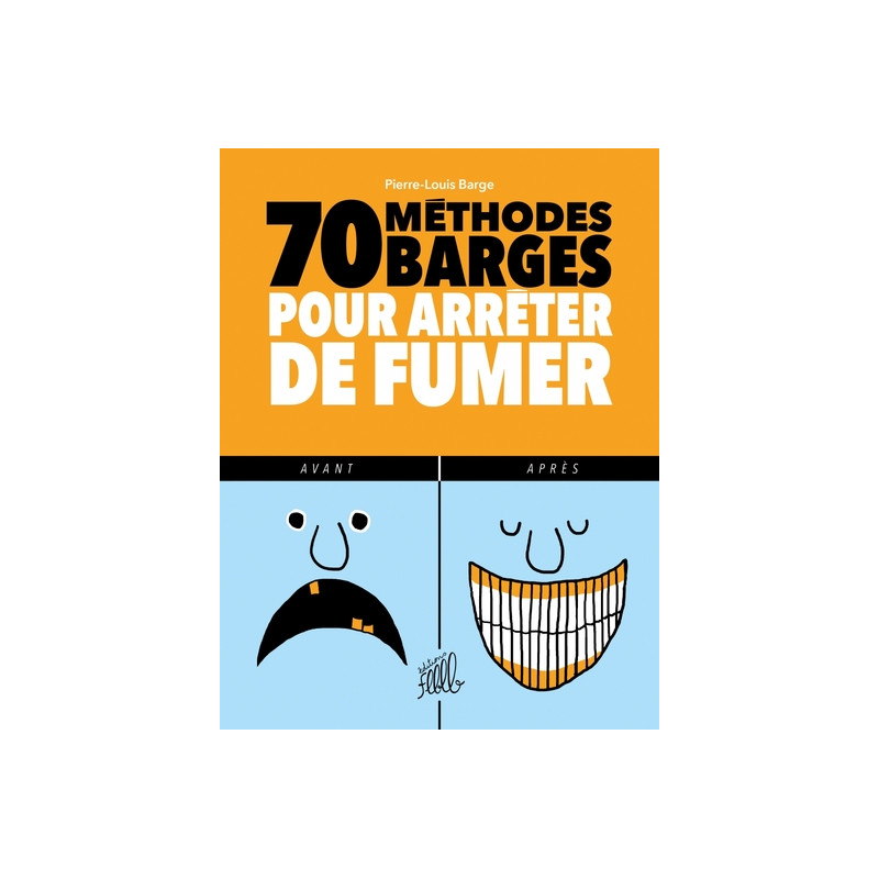 70 METHODES BARGES POUR ARRETER DE FUMER