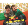 YVES ET GUILLAUME - UN GARS ET UN GARS