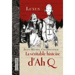 LA VERITABLE HISTOIRE D'AH Q
