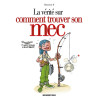La Vérité sur comment trouver son mec
