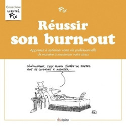 Réussir son burn-out -...