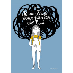 Je voulais vous parler de lui