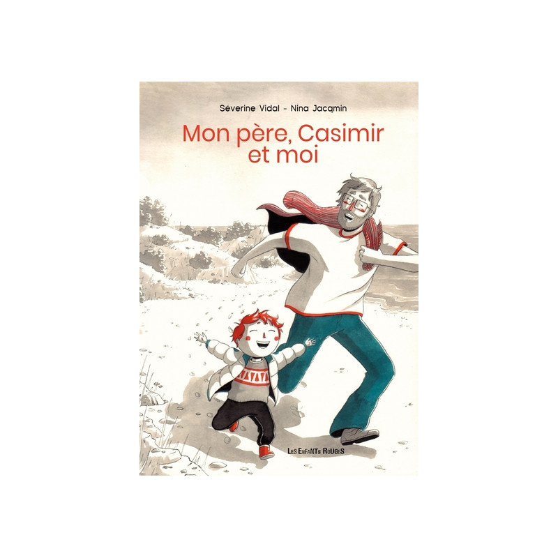 Mon père, Casimir et moi
