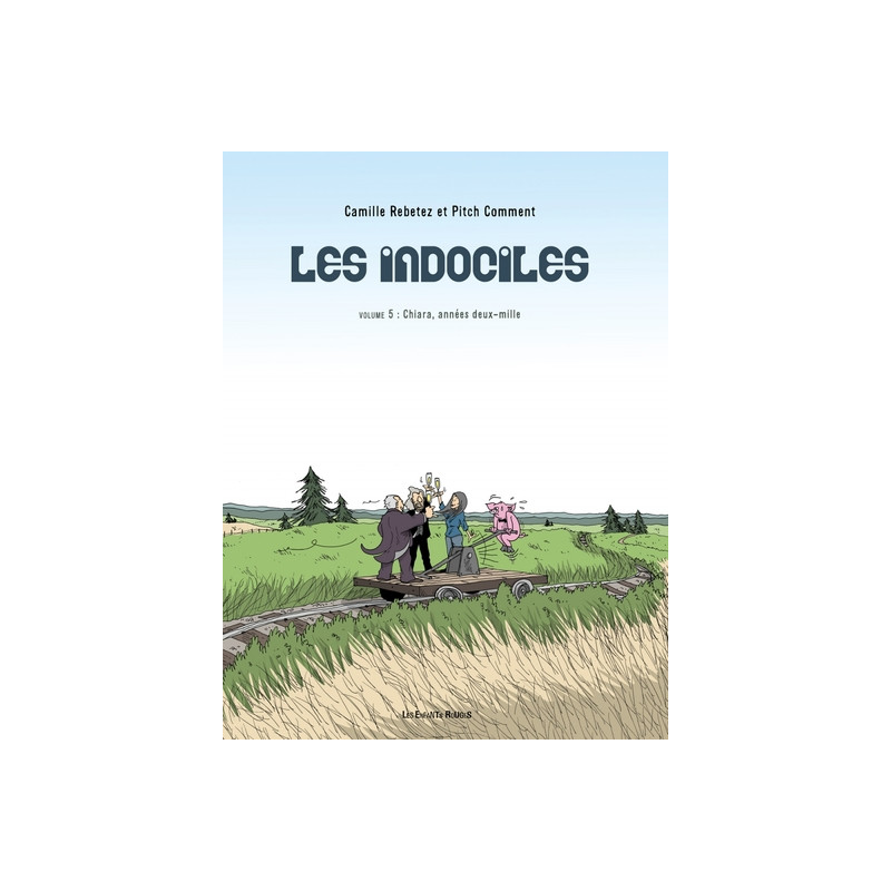 LES INDOCILES 5 - CHIARA, ANNEES DEUX-MILLE