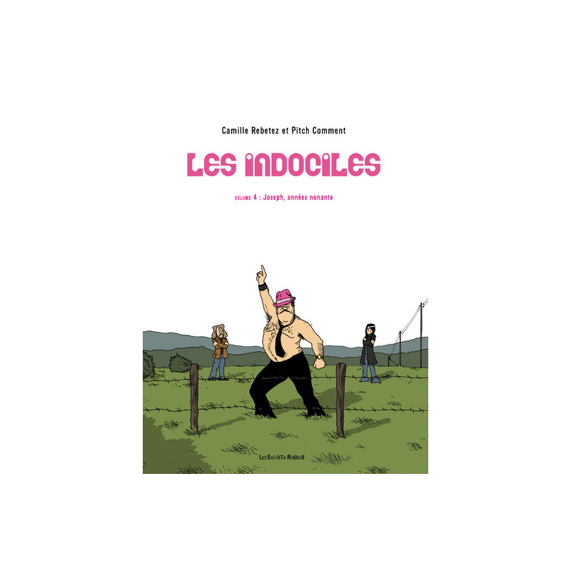 LES INDOCILES 4 - JOSEPH, ANNEES NONANTE
