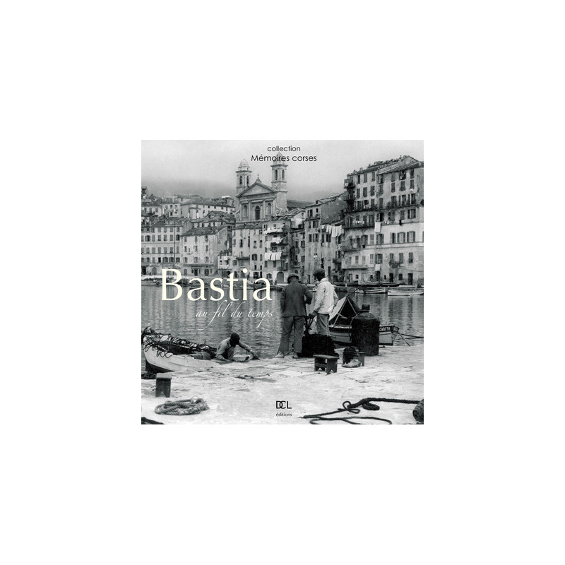 BASTIA AU FIL DU TEMPS